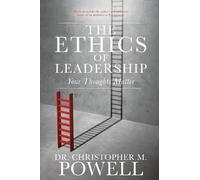 Christopher M Powell The Ethics of Leadership (Tascabile)
