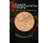 Christopher M. Reali Music and Mystique in Muscle Shoals (Copertina rigida)