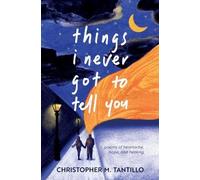 Christopher M Tantillo things i never got to tell you (Tascabile)