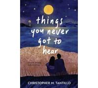 Christopher M Tantillo things you never got to hear (Tascabile)