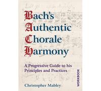 Christopher Mabley Bach's Authentic Chorale Harmony - Workbook (Tascabile)