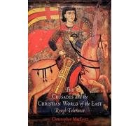 Christopher MacE The Crusades and the Christian World of the (Copertina rigida)