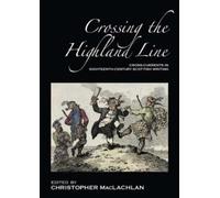 Christopher MacLachlan Crossing the Highland Line (Tascabile)