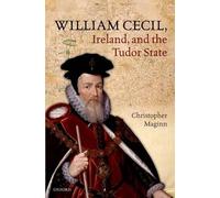 Christopher Magin William Cecil, Ireland, and the Tudor Stat (Copertina rigida)