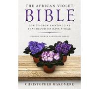 Christopher Makomere The African violet Bible (Tascabile)
