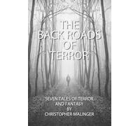 Christopher Malinger The Back Roads of Terror (Tascabile)