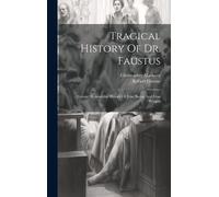 Christopher Marlowe Robert Gree Tragical History Of Dr. Faust (Copertina rigida)