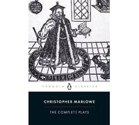 Christopher Marlowe The Complete Plays (Tascabile)