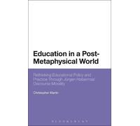 Christopher Martin Education in a Post-Metaphysical World (Tascabile)