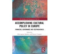Christopher Mathieu Accomplishing Cultural Policy in Europe (Tascabile)
