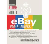 Christopher Matthew Spencer Ultimate Guide to eBay for Business (Tascabile)
