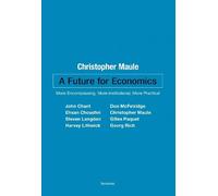 Christopher Maule A Future for Economics (Tascabile)
