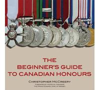 Christopher McCreery The Beginner's Guide to Canadian Honours (Tascabile)