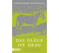Christopher McDougall Anne-Marie Wachs Simone Jako Das Glück ist gra (Tascabile)