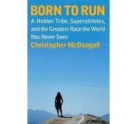 Christopher McDougall Born to Run (Copertina rigida)