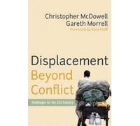 Christopher McDowell Gareth Morre Displacement Beyond Confli (Copertina rigida)
