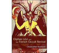 Christopher McIntosh Eliphas Lévi and the French Occult Revival (Tascabile)