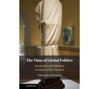 Christopher McIntosh The Time of Global Politics (Copertina rigida)