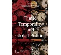 Christopher McIntosh Time, Temporality and Global Politics (Tascabile)