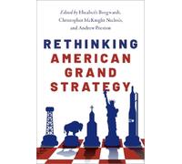 Christopher McKnight Nichols Rethinking American Grand Strategy (Tascabile)