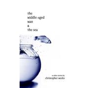 Christopher Meeks The Middle-Aged Man and the Sea (Tascabile)