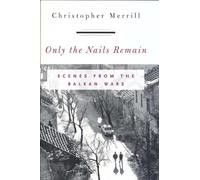 Christopher Merrill Only the Nails Remain (Copertina rigida)