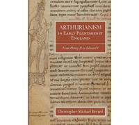 Christopher Michael Berard Arthurianism in Early Plantagenet England (Tascabile)