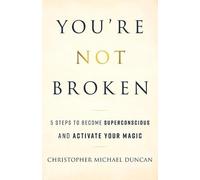 Christopher Michael Duncan You're Not Broken (Tascabile)