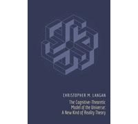 Christopher Michael Lang The Cognitive-Theoretic Model of the Univer (Tascabile)