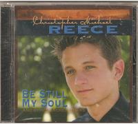 Christopher Michael Reece - Be Still My Soul & Other Sacre
