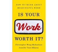 Christopher Michaelson Jennifer Tosti-Kha Is Your Work Worth (Copertina rigida)