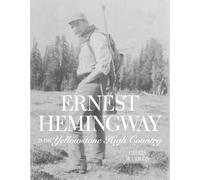 Christopher Miles War Ernest Hemingway in the Yellowstone High Coun (Tascabile)
