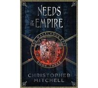 Christopher Mitchell Needs of the Empire (Tascabile) Magelands Epic