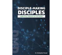 Christopher Moody Disciple-Making Disciples (Tascabile)