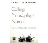 Christopher Moore Calling Philosophers Names (Copertina rigida)