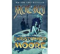 Sacre Bleu: A Comedy d'Art by Moore, Christopher