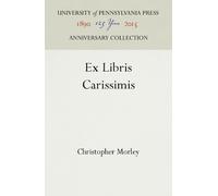 Christopher Morley Ex Libris Carissimis (Copertina rigida)