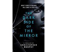 Christopher Murphy The Dark Side of the Mirror (Tascabile)