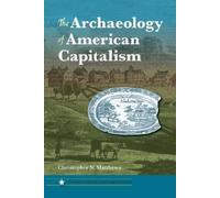 Christopher N. Matthews The Archaeology of American Capitalism (Tascabile)