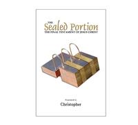 Christopher NA The Sealed Portion - The Final Testament of Jesus Chr (Tascabile)