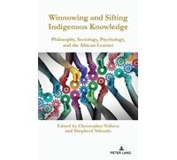 Christopher Ndlovu Winnowing and Sifting Indigenous Knowledge (Copertina rigida)