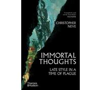 Immortal Thoughts: Late Style in a Time of Plague