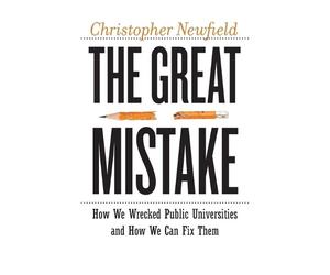 Christopher Newfield The Great Mistake (Tascabile) Critical University Studies