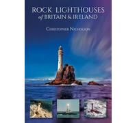 Christopher Nicholson Rock Lighthouses of Britain & Ireland (Tascabile)