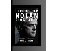 CHRISTOPHER NOLAN BIOGRAPHY: Refusing the Shortcut- Craft, Conviction, and the Long Game of a Modern Master
