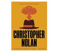 Christopher Nolan: the complete unofficial guide