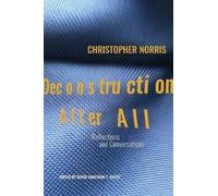 Christopher Norris Deconstruction After All (Tascabile) Critical Voices
