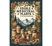 Christopher O Dani Edible and Medicinal Plants of the Rocky Mountai (Tascabile)