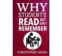 Christopher Ogan Why Students Read But Don't Remember (Tascabile)