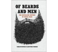 Christopher Oldstone-Moore Of Beards and Men (Copertina rigida)